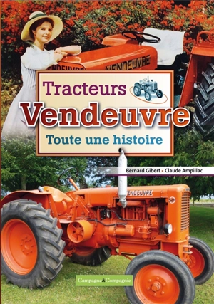 Tracteurs Vendeuvre : toute une histoire - Bernard Gibert