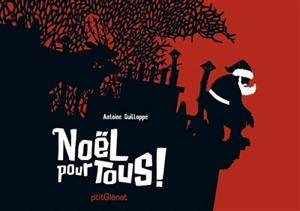 Noël pour tous ! - Antoine Guilloppé