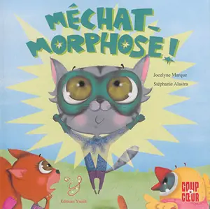 Méchat-morphose ! - Jocelyne Marque