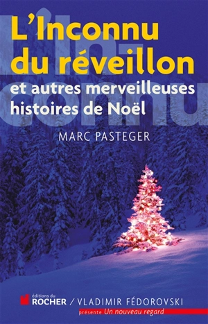 L'inconnu du réveillon : et autres merveilleuses histoires de Noël - Marc Pasteger