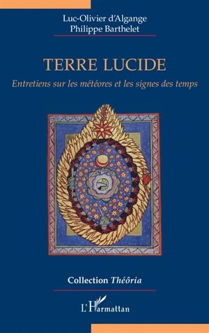 Terre lucide : entretiens sur les météores et les signes du temps - Luc-Olivier d' Algange