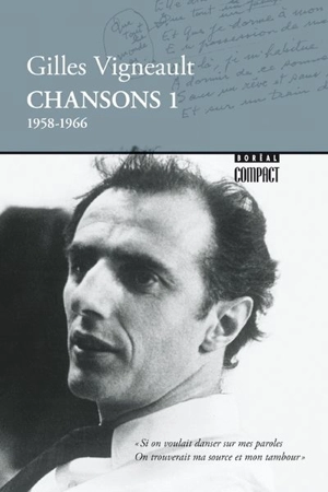 Chansons. Vol. 1. Chansons 1, 1958-1966 - Gilles Vigneault
