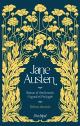 Raison et sentiments. Orgueil et préjugés - Jane Austen