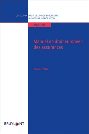 Manuel de droit européen des assurances - Pauline Pailler