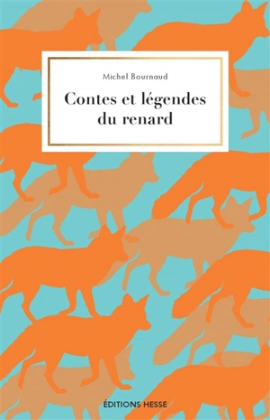 Contes et légendes du renard - Michel Bournaud