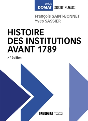 Histoire des institutions avant 1789 - François Saint-Bonnet