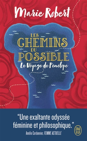 Les chemins du possible : le voyage de Pénélope - Marie Robert