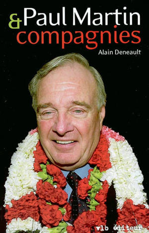 Paul Martin et compagnies - Alain Deneault