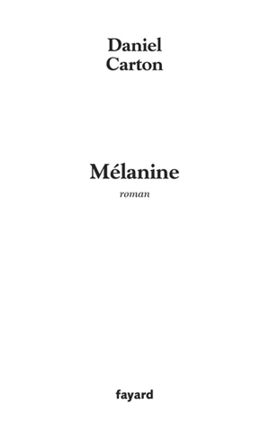 Mélanine - Daniel Carton