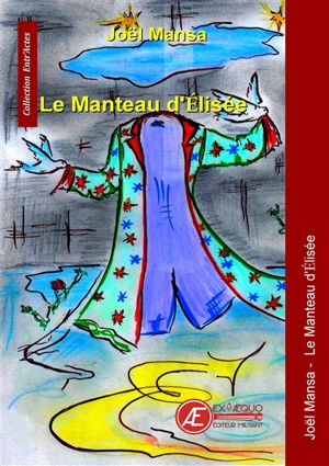 Le manteau d'Elisée : sotie - Joël Mansa