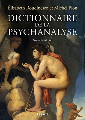 Dictionnaire de la psychanalyse - Elisabeth Roudinesco