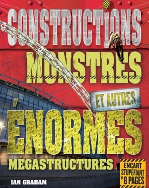 Constructions monstres et autres énormes mégastructures - Ian Graham
