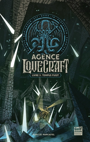 Agence Lovecraft. Vol. 3. Tempus fugit - Jean-Luc Marcastel