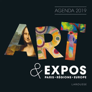 Art & expos : Paris, régions, Europe : agenda 2019