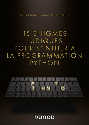 15 énigmes ludiques pour s'initier à la programmation Python - Pascal Lafourcade