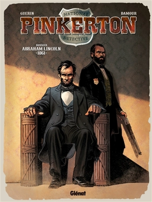 Pinkerton. Vol. 2. Dossier Abraham Lincoln : 1861 - Rémi Guerin