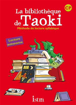 La bibliothèque de Taoki : méthode de lecture syllabique CP : lecture autonome - Angélique Le Van Gong