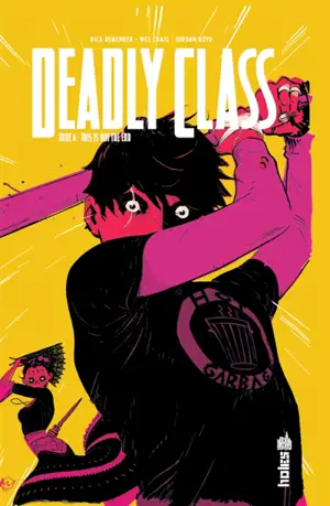 Deadly class. Vol. 6. This is not the end - Rick Remender