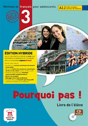 Pourquoi pas ! 3, méthode de français pour adolescents, A2.2 : livre de l'élève : édition hybride - Michèle Bosquet