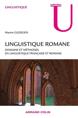 Linguistique romane : domaines et méthodes en linguistique française et romane - Martin-Dietrich Glessgen