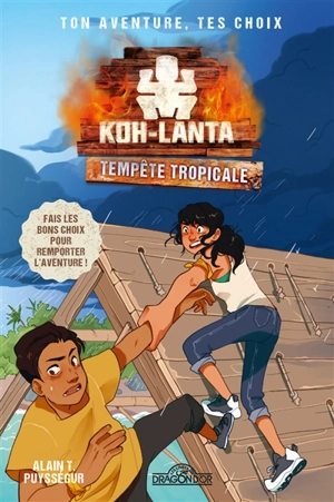 Koh-Lanta : tempête tropicale : ton aventure, tes choix - Alain T. Puysségur