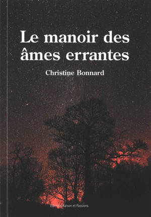 Le manoir des âmes errantes - Christine Bonnard