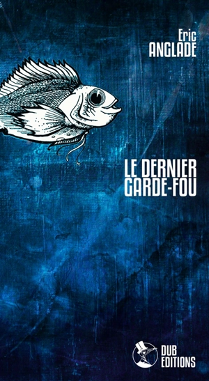 Le dernier garde-fou - Eric Anglade