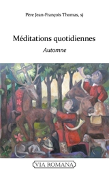 Méditations quotidiennes. Automne - Jean-François Thomas