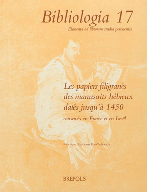 Les papiers filigranés des manuscrits hébreux datés jusqu'à 1450 conservés en France et en Israël : les filigranes - Monique Zerdoun Bat-Yehouda