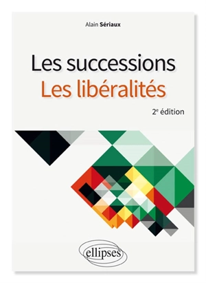 Les successions, les libéralités - Alain Sériaux