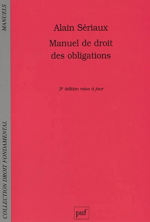 Manuel de droit des obligations - Alain Sériaux