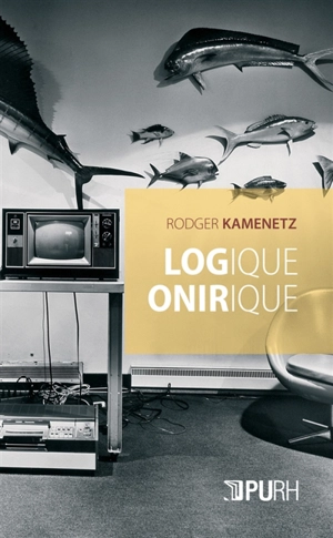Logique onirique - Rodger Kamenetz