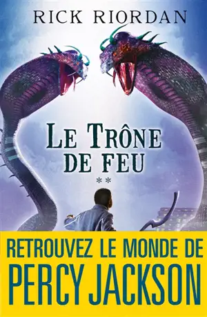 Kane Chronicles. Vol. 2. Le trône de feu - Rick Riordan