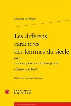 Les differens caracteres des femmes du siecle : avec La description de l'amour propre (édition de 1694) - Jeanne-Michelle de Pringy