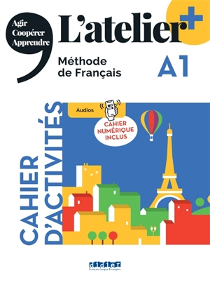 L'atelier, méthode de français A1 : cahier d'activités : cahier numérique inclus - Emilie Pommier