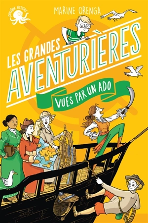 100 % bio. Les grandes aventurières vues par un ado - Marine Orenga