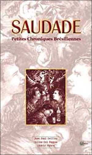 Saudade : petites chroniques brésiliennes - Jean-Paul Delfino