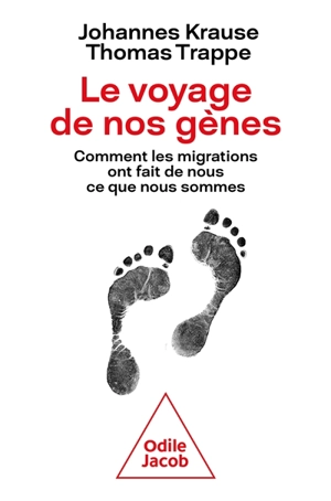 Le voyage de nos gènes : comment les migrations ont fait de nous ce que nous sommes - Johannes Krause