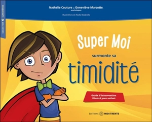 Super moi surmonte sa timidité : guide d'intervention illustré pour enfant - Couture, Nathalie