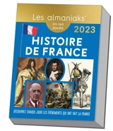 Histoire de France : découvrez chaque jour les événements qui ont fait la France : en 365 jours, 2023 - Bernard Montelh