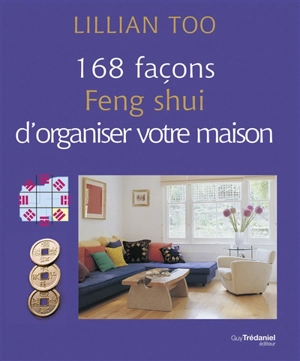 168 façons feng shui d'organiser votre maison - Lillian Too