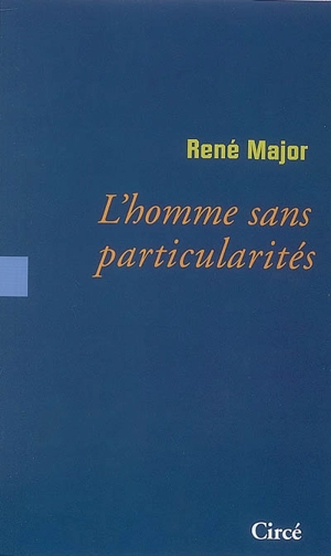 L'homme sans particularités - René Major