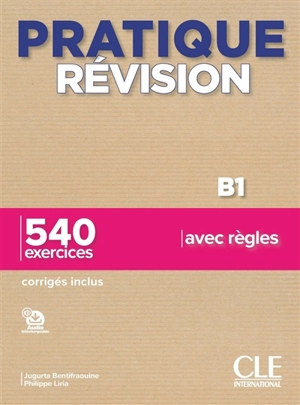 Pratique révision, B1 : 540 exercices avec règles : corrigés inclus - Jugurta Bentifraouine