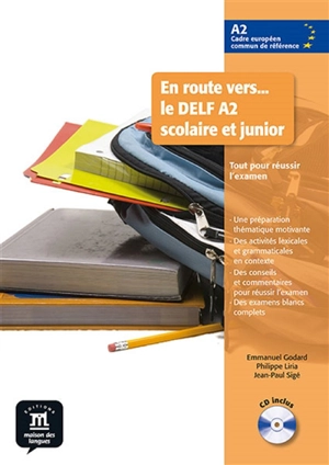 En route vers... le DELF A2 scolaire et junior : tout pour réussir l'examen - Emmanuel Godard