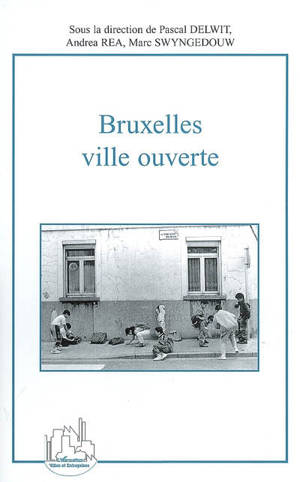 Bruxelles ville ouverte : immigration et diversité culturelle au coeur de l'Europe