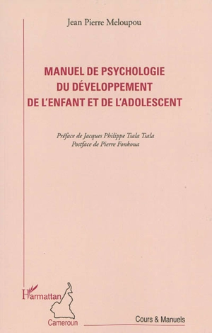 Manuel de psychologie du développement de l'enfant et de l'adolescent - Jean-Pierre Meloupou