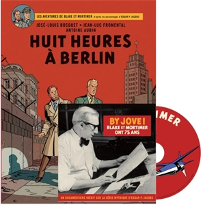 Les aventures de Blake et Mortimer : d'après les personnages d'Edgar P. Jacobs. Vol. 29. Huit heures à Berlin - José-Louis Bocquet