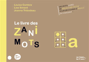 Le livre des zanimots. A - Louise Comtois