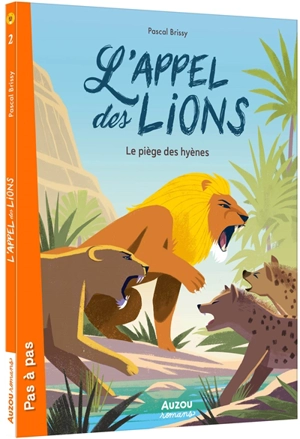 L'appel des lions. Vol. 2. Le piège des hyènes - Pascal Brissy