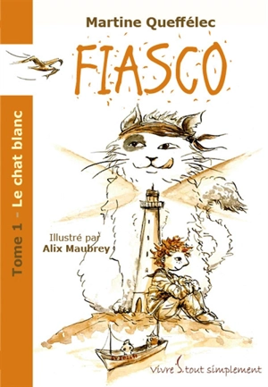 Fiasco. Vol. 1. Le chat blanc - Martine Queffélec